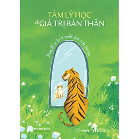 Sách Tâm Lý Học Về Giá Trị Bản Thân - Đừng Để Sự Tự Ti Quyết Định Cuộc Đời Bạn