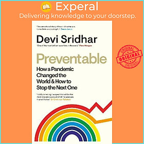 Sách - Preventable : How a Pandemic Changed the World & How to Stop the Next One by Devi Sridhar (UK edition, hardcover)