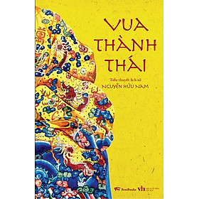 Vua Thành Thái - Tiểu thuyết lịch sử