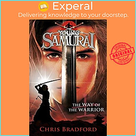 Sách - The Way of the Warrior (Young Samurai, Book 1) by Chris Bradford (UK edition, paperback)