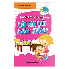 Nuôi Dưỡng Tâm Hồn - Lời Xin Lỗi Chân Thành