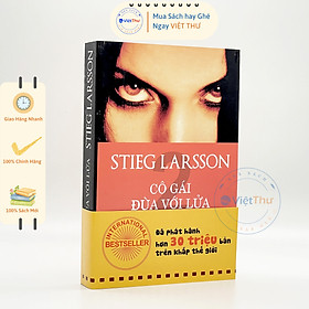 Tiểu thuyết trinh thám - cô gái đùa với lửa - stieg larsson