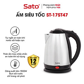 Ấm siêu tốc SATO 17ST47 1.8L - Công suất 1500W đun sôi nước nhanh chóng - Miễn phí vận chuyển toàn quốc -Hàng chính hãng