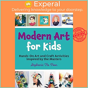 Hình ảnh Sách - Modern Art for Kids : Hands-On Art and Craft Activities Inspired by  by Stephanie Ho Poon (US edition, paperback)