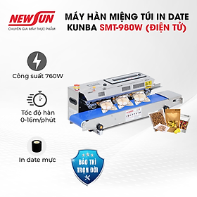Máy hàn miệng túi in date Kunba SMT-980W (điện tử) NEWSUN - Năng suất, chuyên nghiệp, hiệu quả - Hàng chĩnh hãng