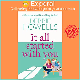 Sách - It All Started With You - A heartbreaking, uplifting read from Debbie H by Debbie Howells (UK edition, paperback)