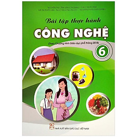 Bài tập thực hành công nghệ lớp 6