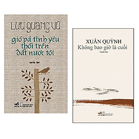 Hình ảnh Combo sách của Lưu Quang Vũ và Xuân Quỳnh: Gió Và Tình Yêu Thổi Trên Đất Nước Tôi + Không Bao Giờ Là Cuối 