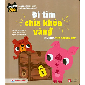 English zoo - song ngữ anh-việt phát triển ngôn ngữ - đi tìm chìa khóa vàng - finding golden key
