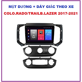 Mặt dưỡng lắp màn 9inch +dây giắc theo xe COLO.RADO/TRAILB.LAZER đời 2017-2021