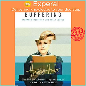 Sách - Buffering: Unshared Tales of a Life Fully Loaded by Hannah Hart (US edition, hardcover)