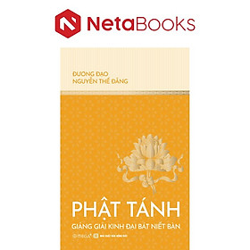 Phật Tánh - Giảng Giải Kinh Đại Bát Niết Bàn - Đương Đạo Nguyễn Thế Đăng