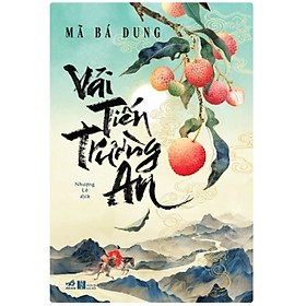 VẢI TIẾN TRƯỜNG AN – Mã Bá Dung – Nhượng Lê dịch - Nhã Nam – NXB Hà Nội