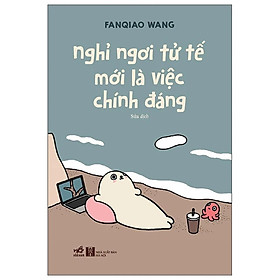 Nghỉ Ngơi Tử Tế Mới Là Việc Chính Đáng - Bản Quyền
