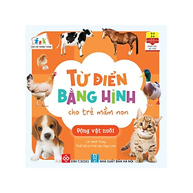 	Cùng Con Trưởng Thành - Từ Điển Bằng Hình Cho Trẻ Mầm Non - Động Vật Nuôi _DTI