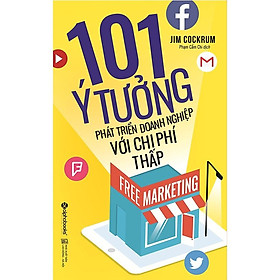 Hình ảnh Sách Free marketing - 101 ý tưởng phát triển doanh nghiệp với chi phí thấp - Alphabooks - BẢN QUYỀN