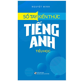 Sổ Tay Kiến Thức Tiếng Anh Tiểu Học (2022)