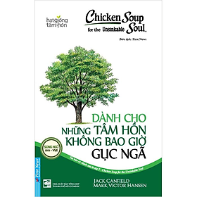 Chicken Soup For The Unsinkable Soul 5 - Dành Cho Những Tâm Hồn Không Bao Giờ Gục Ngã -  Jack Canfield, Mark Victor Hansen - (bìa mềm)
