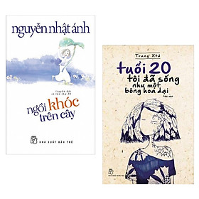 Combo 2 Cuốn Sách Văn Học Hay: Ngồi Khóc Trên Cây + Tuổi 20 Tôi Đã Sống Như Một Bông Hoa Dại (Tái Bản) / Bộ Những Cuốn Sách Văn Học Hay Nhất - Tặng Kèm Bookmark Happy life