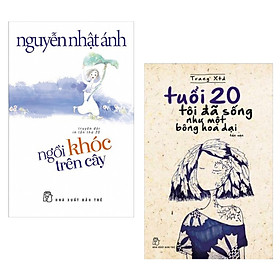 [Download Sách] Combo 2 Cuốn Sách Văn Học Hay: Ngồi Khóc Trên Cây + Tuổi 20 Tôi Đã Sống Như Một Bông Hoa Dại (Tái Bản) / Bộ Những Cuốn Sách Văn Học Hay Nhất - Tặng Kèm Bookmark Happy life