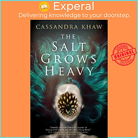Sách - The Salt Grows Heavy by Cassandra Khaw (UK edition, hardcover)