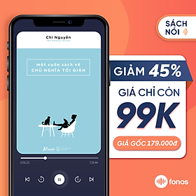 [e-voucher] Sách nói Fonos: Một Cuốn Sách Về Chủ Nghĩa Tối Giản