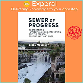 Hình ảnh Sách - Sewer of Progress - Corporations, Institutionalized Corruption, and th by Cindy Mcculligh (UK edition, paperback)