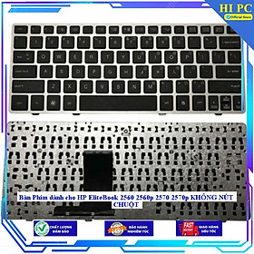 Bàn Phím dành cho HP EliteBook 2560 2560p 2570 2570p KHÔNG NÚT CHUỘT - Hàng Nhập Khẩu