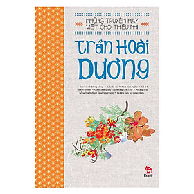 Hình ảnh Những Truyện Hay Viết Cho Thiếu Nhi - Trần Hoài Dương (Tái Bản 2018)