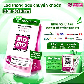 Loa Thông Báo Chuyển Khoản MoMo Tiền Về Trực Tiếp Ngân Hàng không mất phí Bản Tiết Kiệm