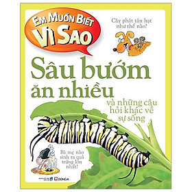 [Download Sách] Em Muốn Biết Vì Sao - Sâu Bướm Ăn Nhiều (Tái Bản 2018)