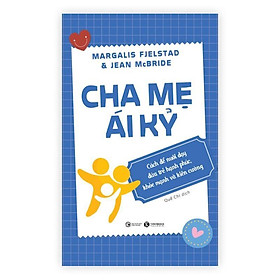 Hình ảnh sách Sách - Cha mẹ ái kỷ: Cách để nuôi dạy đứa trẻ hạnh phúc, khoẻ mạnh và kiên cường - Thái hà