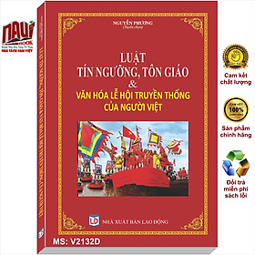 Sách Luật Tín Ngưỡng, Tôn Giáo & Văn Hóa Lễ Hội Truyền Thống Của Người Việt – V2132D