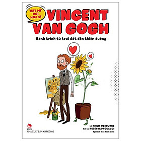 "Bật Mí" Đời Hoạ Sĩ - Vincent Van Gogh: Hành Trình Từ Trái Đất Đến Thiên Đường