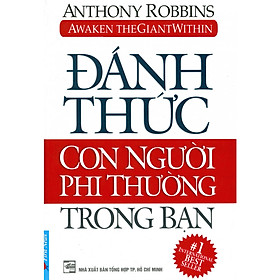 Đánh Thức Con Người Phi Thường Trong Bạn Tái Bản 2016