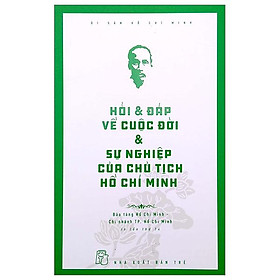 Hình ảnh Di Sản Hồ Chí Minh - Hỏi & Đáp Về Cuộc Đời & Sự Nghiệp Của Chủ Tịch Hồ Chí Minh (Tái Bản 2020)