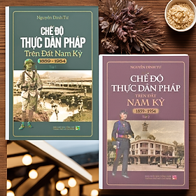 Combo Chế Độ Thực Dân Pháp Trên Đất Nam Kỳ 1859-1954: Tập 1 + 2 (Bộ 2 Tập)