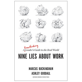 Nơi bán Nine Lies About Work: A Freethinking Leader\'s Guide to the Real World - Giá Từ -1đ