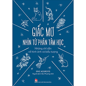 Sách Giấc Mơ Nhìn Từ Phân Tâm Học - Những Chỉ Dẫn Về Hình Ảnh Và Biểu Tượng