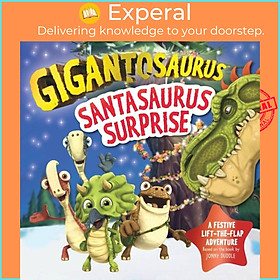 Sách - Gigantosaurus - Santasaurus Surprise - A Christmas lift-the-flap d by Cyber Group Studios (UK edition, boardbook)