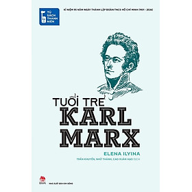 [TỦ SÁCH THANH NIÊN] TUỔI TRẺ KARL MARX - Elena Ilyina – Trần Khuyến, Nhữ Thành, Cao Xuân Hạo dịch – NXB Kim Đồng