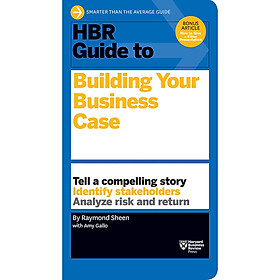 HBR Guide to Building Your Business Case (Harvard Business Review Guide Series)