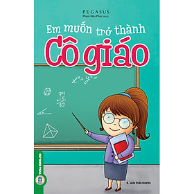 [Download Sách] Em Muốn Trở Thành Cô Giáo