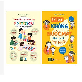 [Download Sách] Combo Phương Pháp Giáo Dục Sớm Montessori Cho Trẻ Từ 0-3 Tuổi + Kỷ Luật Không Nước Mắt Theo Cách Mẹ Nhật