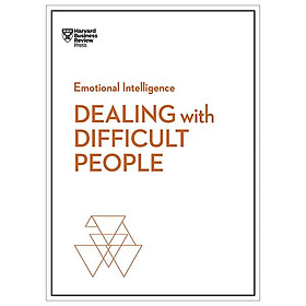 Dealing With Difficult People (HBR Emotional Intelligence Series)