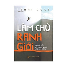 Sách: Làm Chủ Ranh Giới - Dám Nói Thật, Được Nhìn Nhận và Sống Tự Do