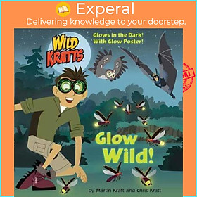 Sách - Glow Wild! by Chris Kratt (US edition, paperback)