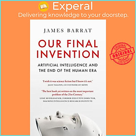 Hình ảnh Sách - Our Final Invention Artificial Intelligence and the End of the Human Era by James Barrat (UK edition, Paperback)