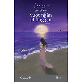 Sách Người Dịu Dàng Vượt Ngàn Chông Gai