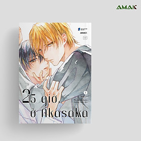 [Manga] [BL] 25 Giờ, Ở Akasaka - Tập 1 - Amakbooks